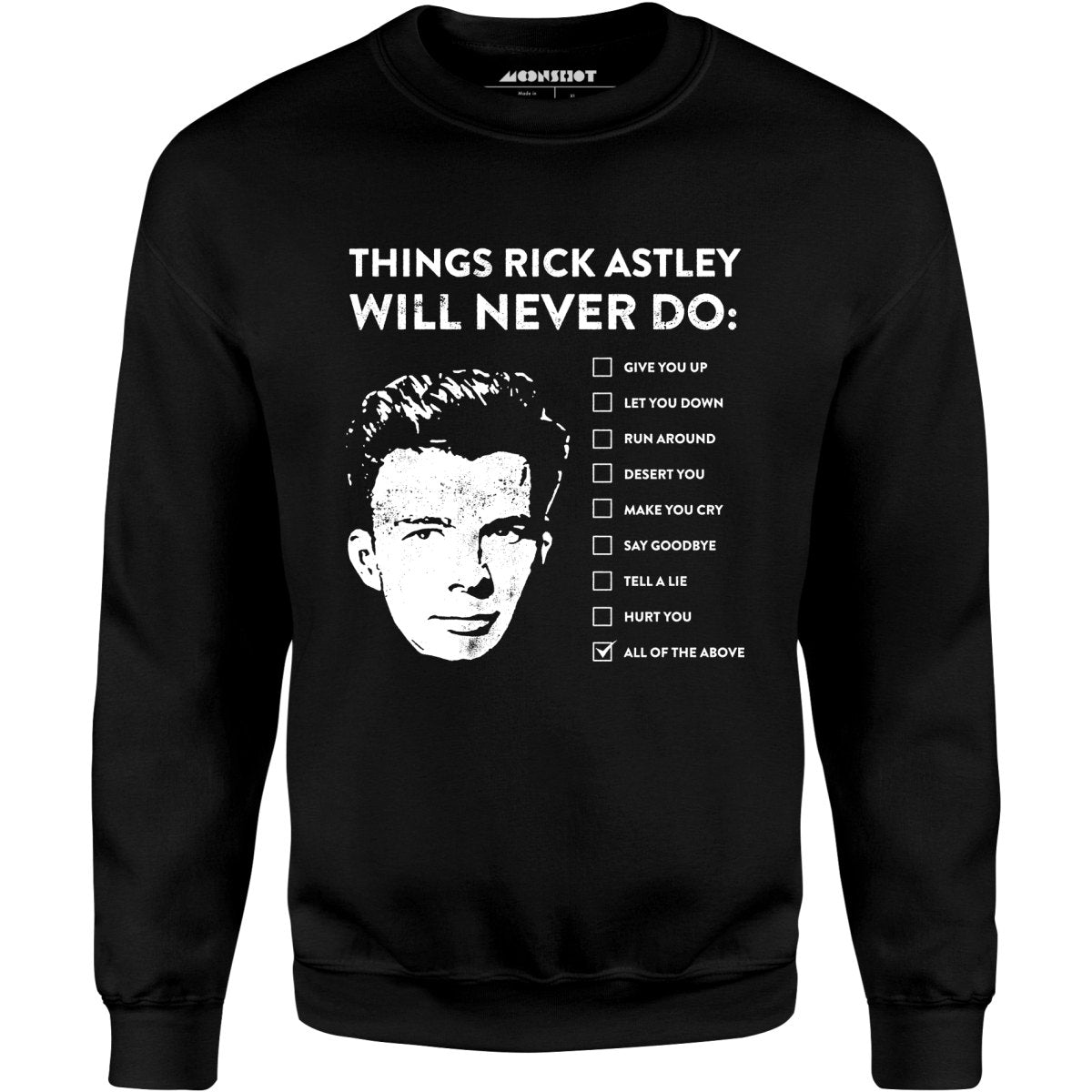 Things Rick Astley Will Never Do - Unisex Sweatshirt