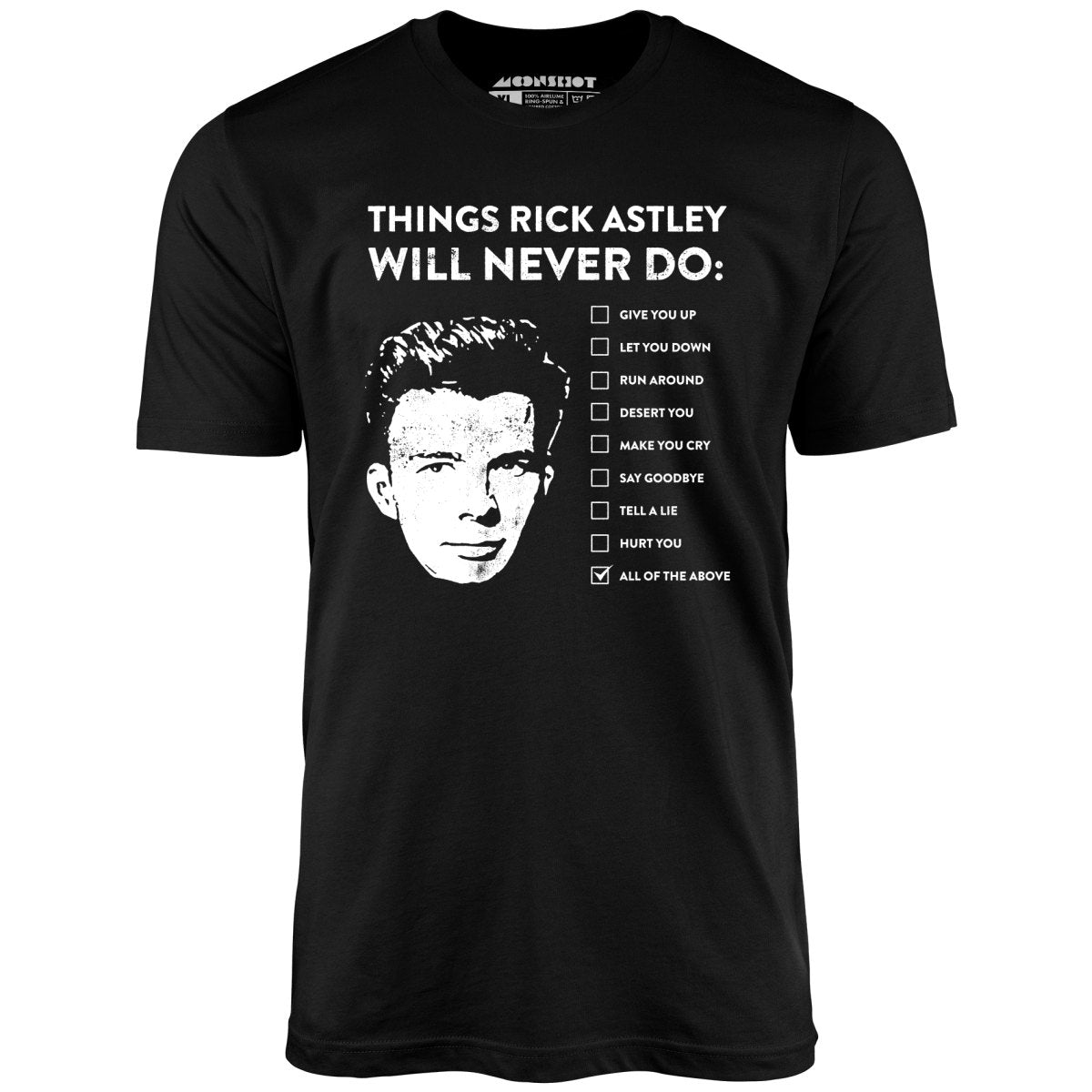 Things Rick Astley Will Never Do - Unisex T-Shirt