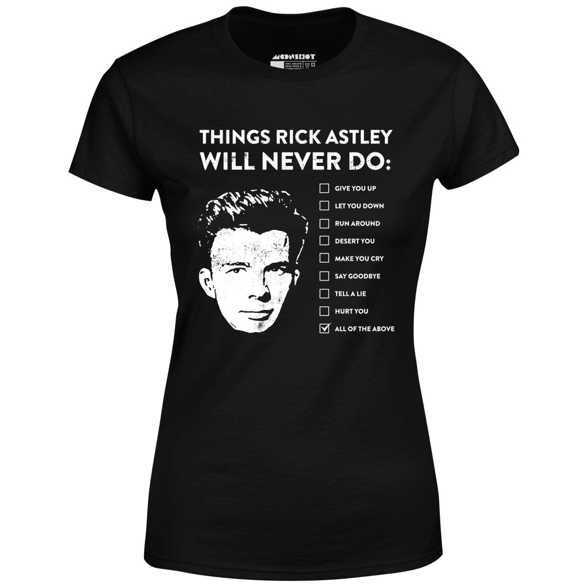 Things Rick Astley Will Never Do - Women's T-Shirt