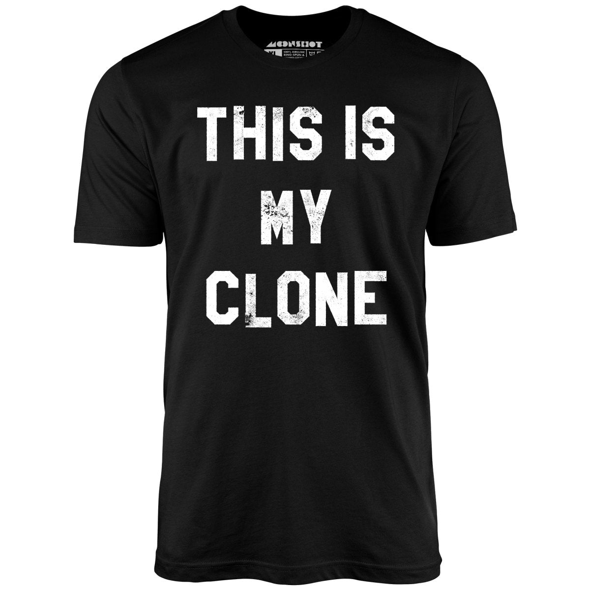 This is My Clone - Unisex T-Shirt