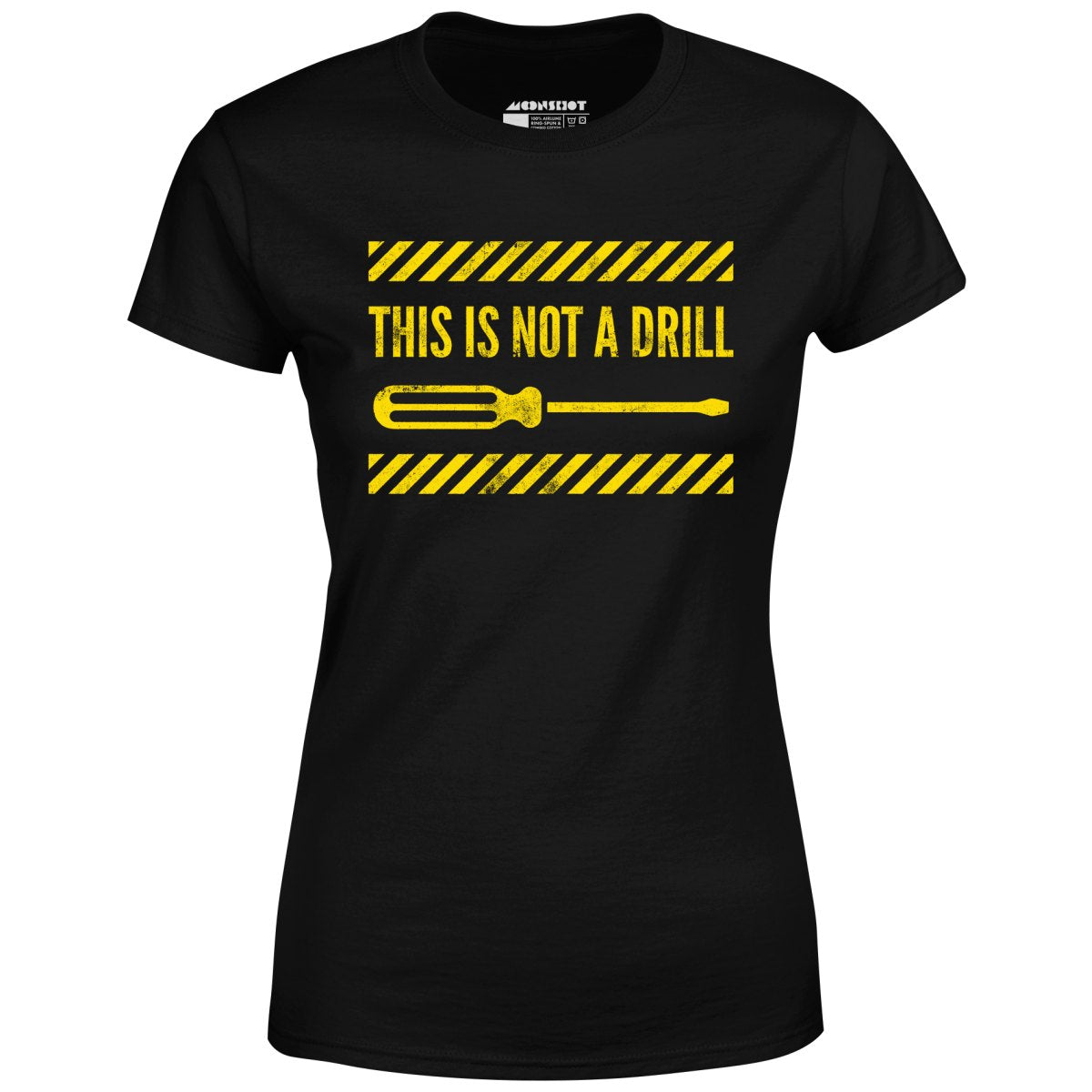 This is Not a Drill - Women's T-Shirt