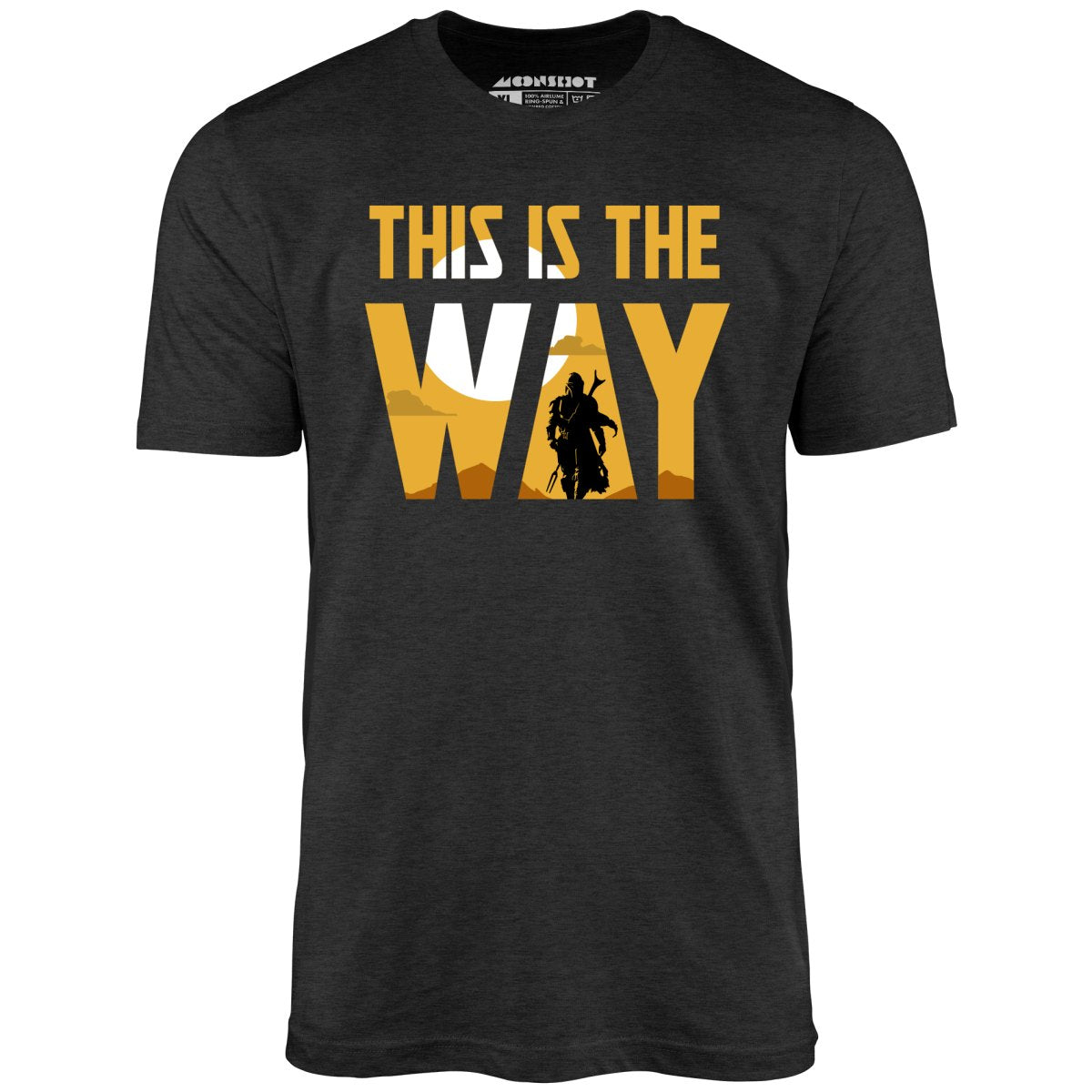 This is The Way - Unisex T-Shirt