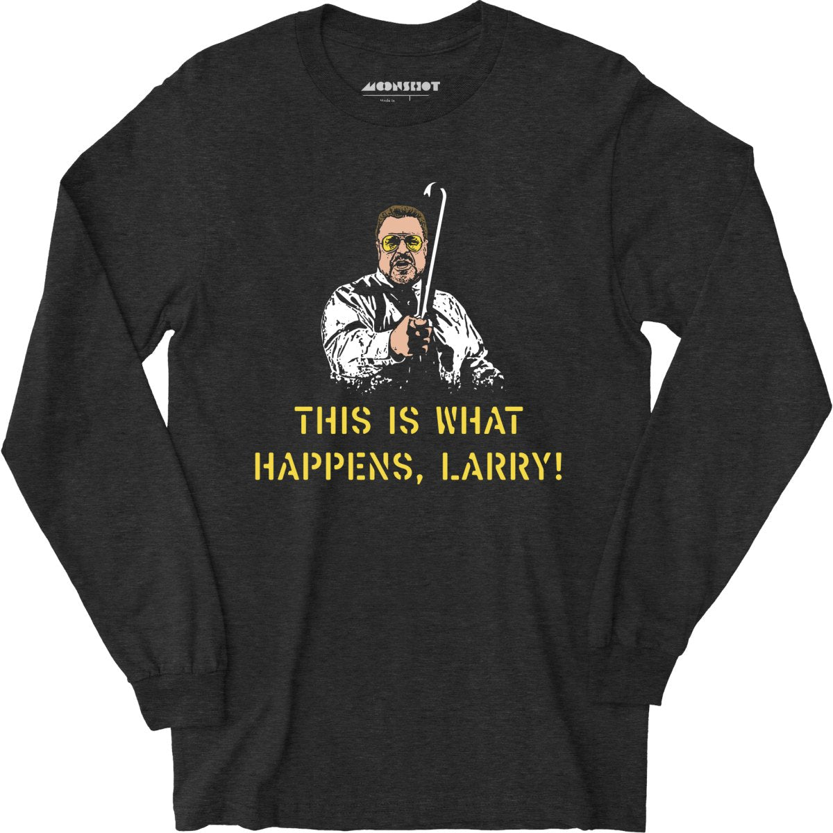 This is What Happens, Larry - Long Sleeve T-Shirt