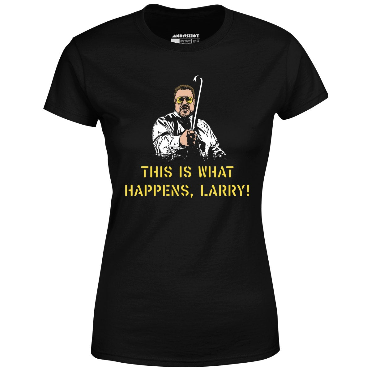 This is What Happens, Larry - Women's T-Shirt