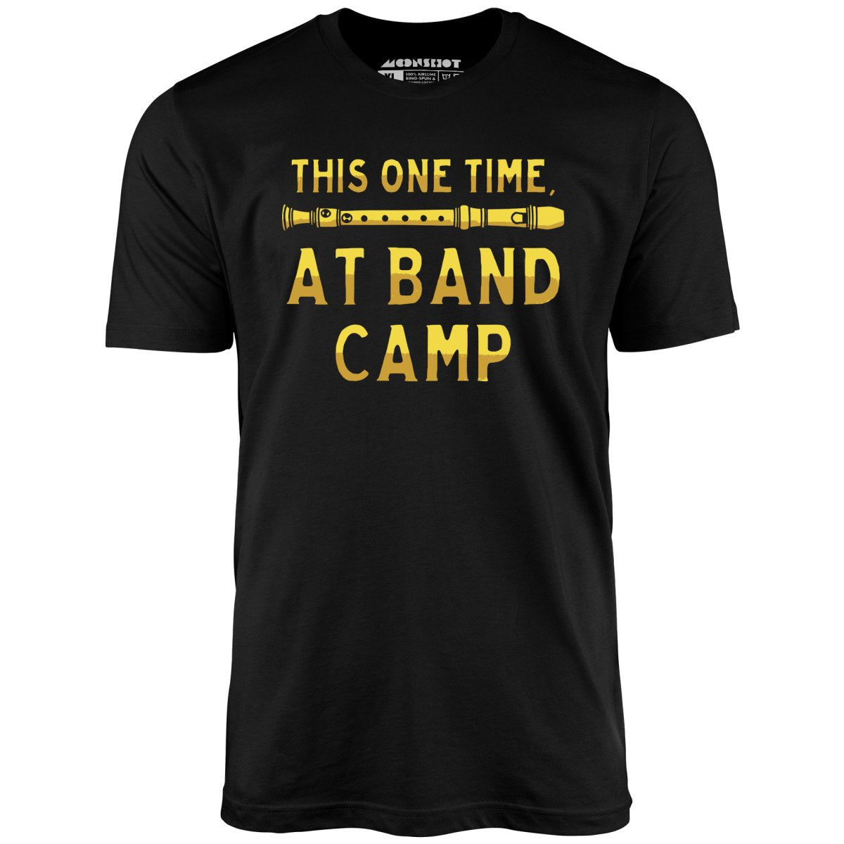 This One Time, at Band Camp - Unisex T-Shirt