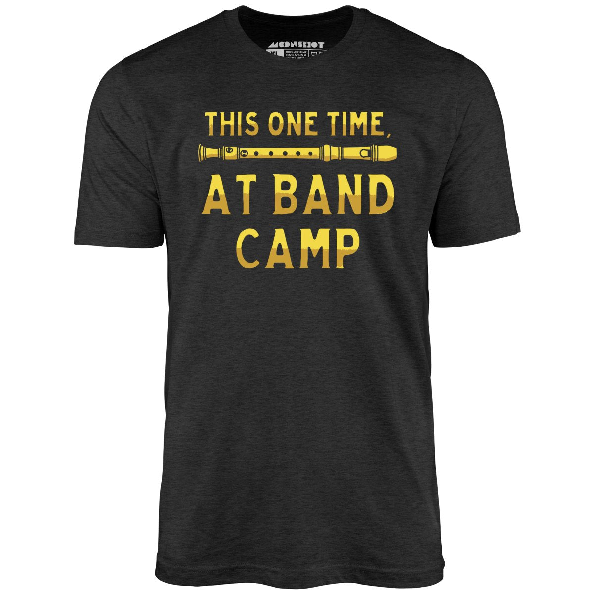 This One Time, at Band Camp - Unisex T-Shirt