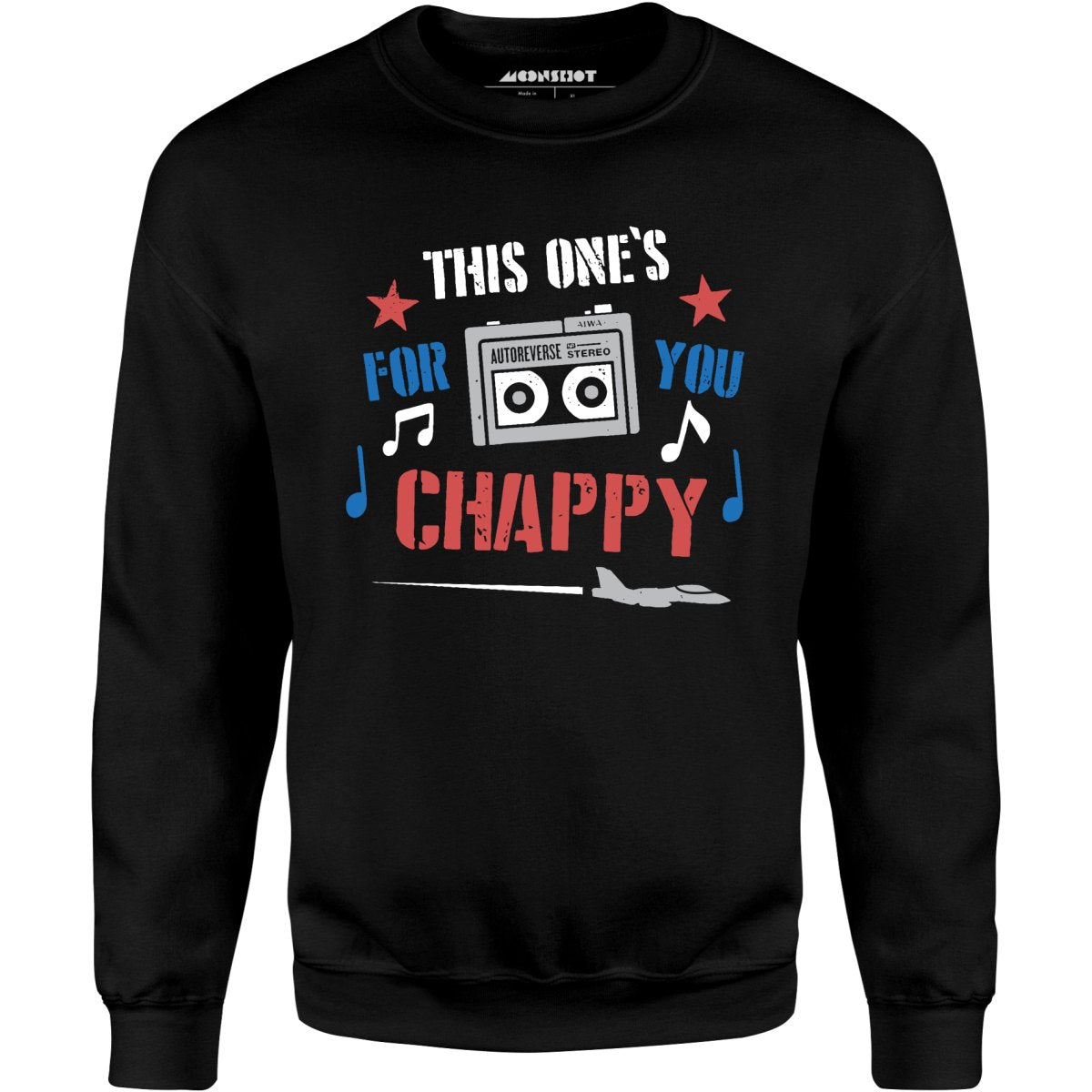 This One's For You Chappy - Iron Eagle - Unisex Sweatshirt