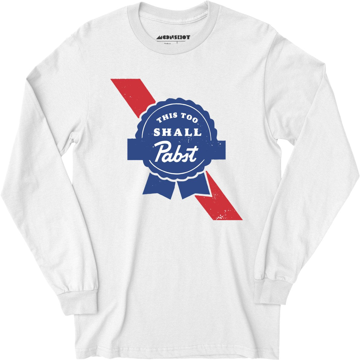This Too Shall Pabst - Long Sleeve T-Shirt