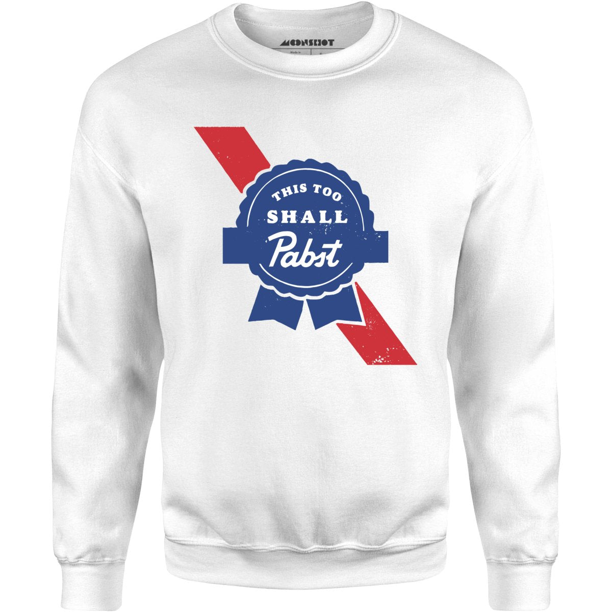 This Too Shall Pabst - Unisex Sweatshirt