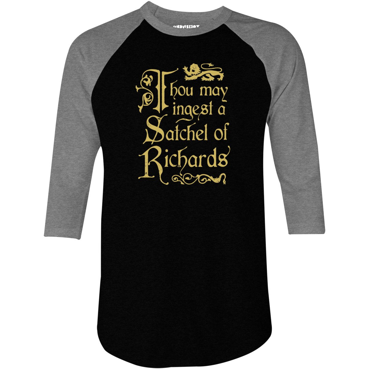 Thou May Ingest a Satchel of Richards - 3/4 Sleeve Raglan T-Shirt