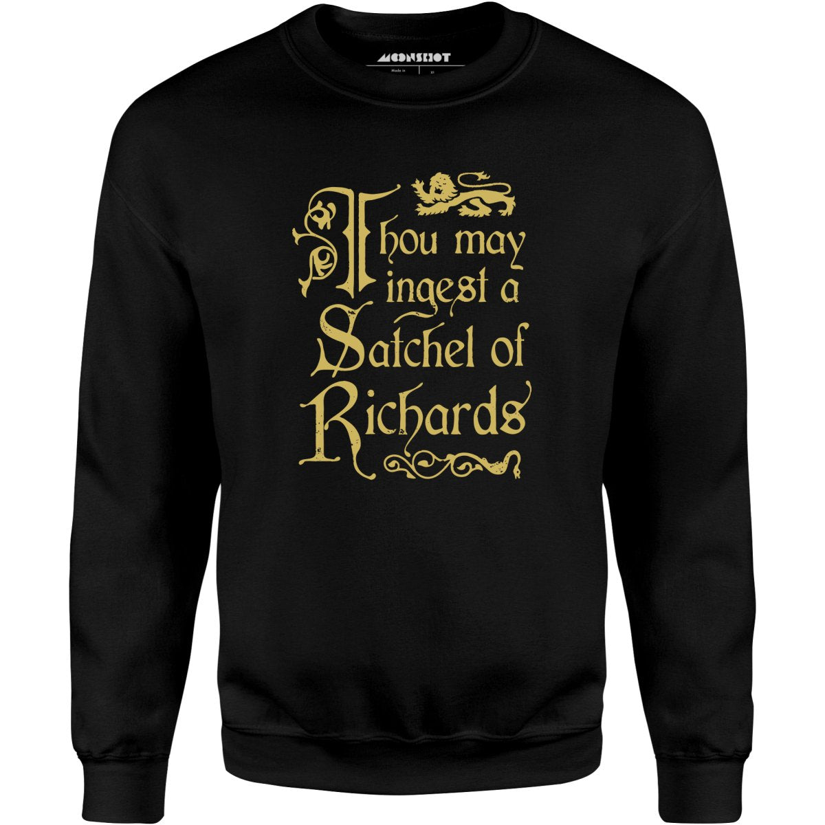 Thou May Ingest a Satchel of Richards - Unisex Sweatshirt
