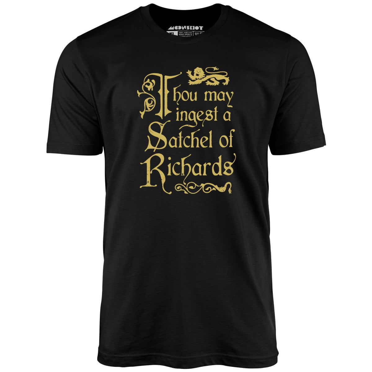 Thou May Ingest a Satchel of Richards - Unisex T-Shirt