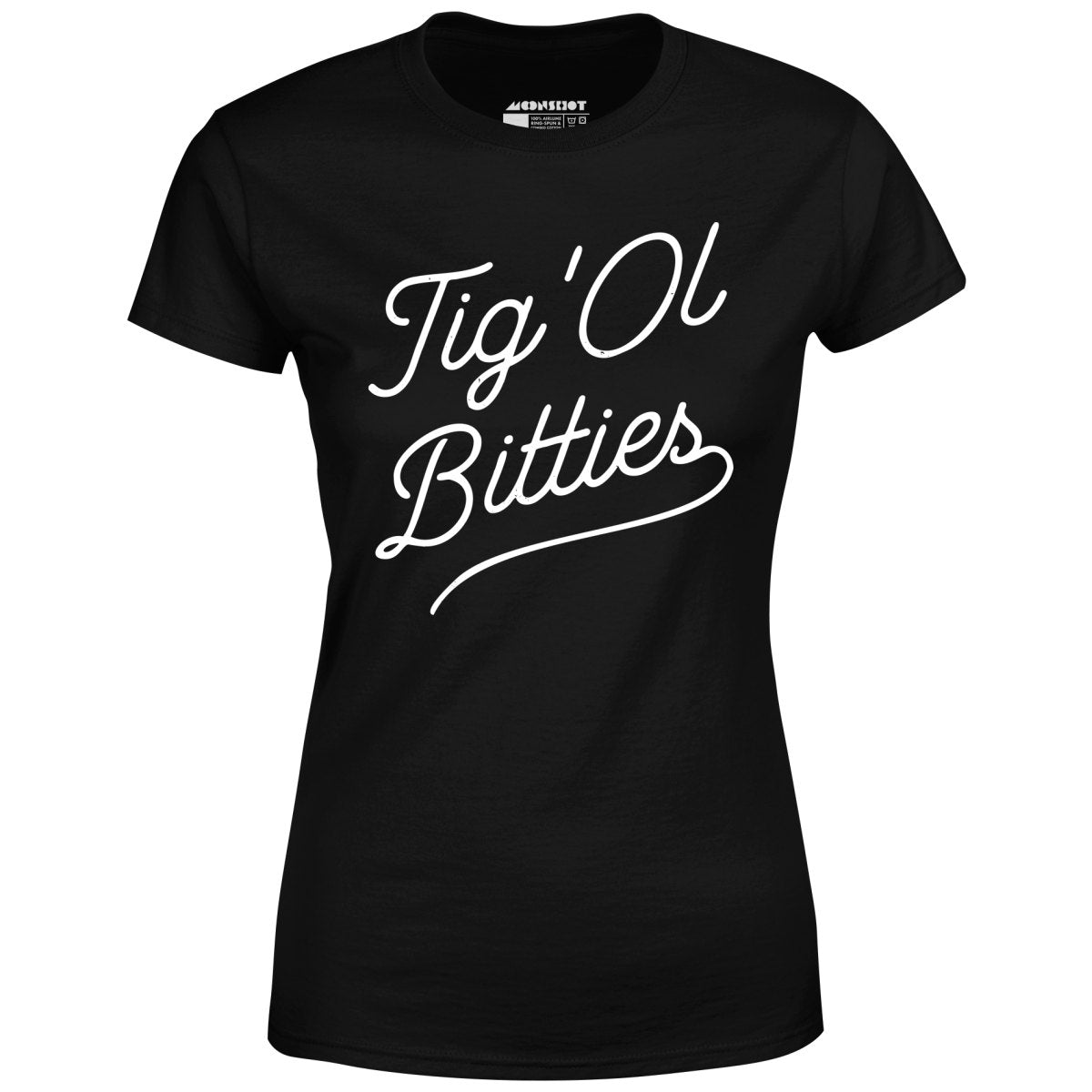 Tig 'Ol Bitties - Women's T-Shirt