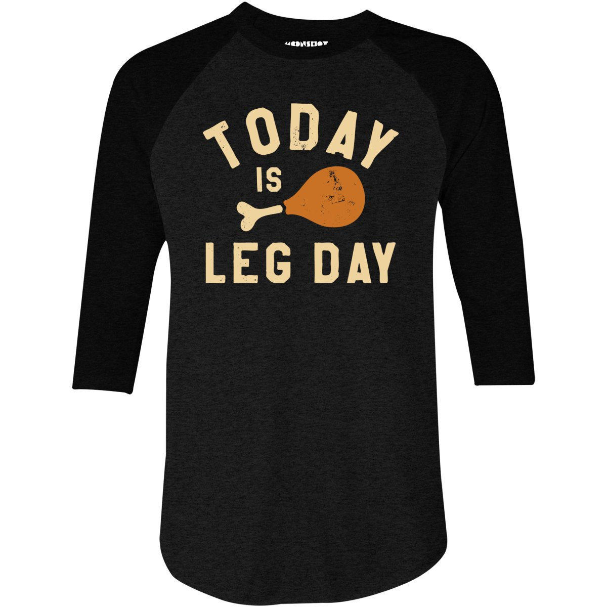 Today is Leg Day - 3/4 Sleeve Raglan T-Shirt