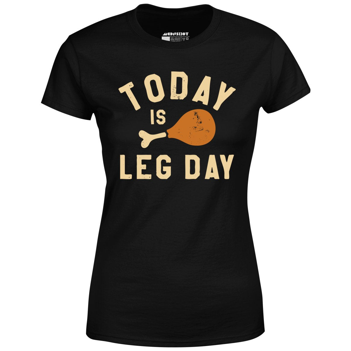 Today is Leg Day - Women's T-Shirt