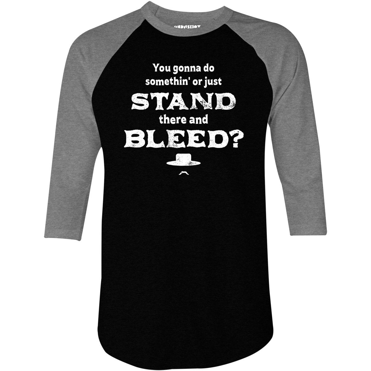 Tombstone Stand There and Bleed - 3/4 Sleeve Raglan T-Shirt