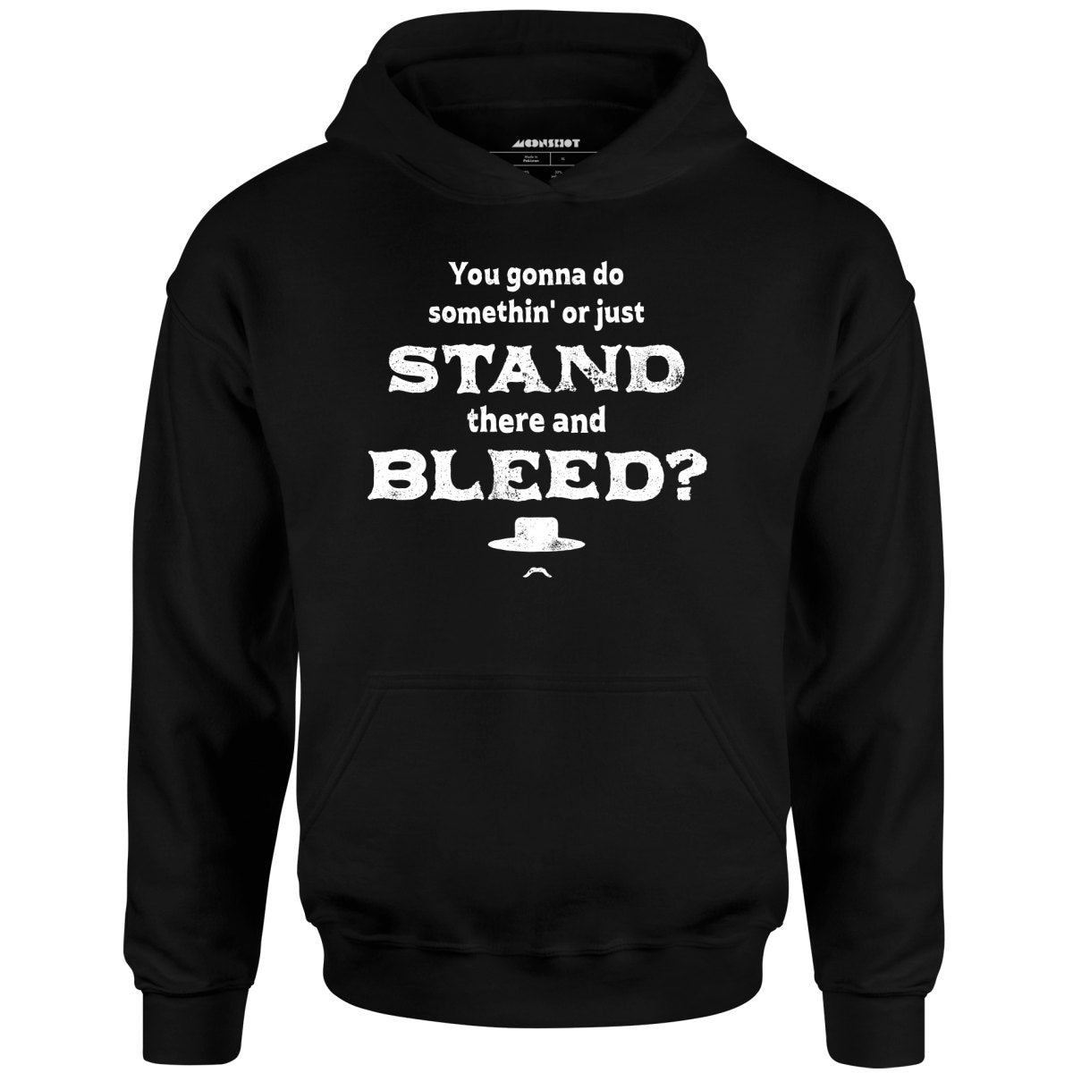 Tombstone Stand There and Bleed - Unisex Hoodie