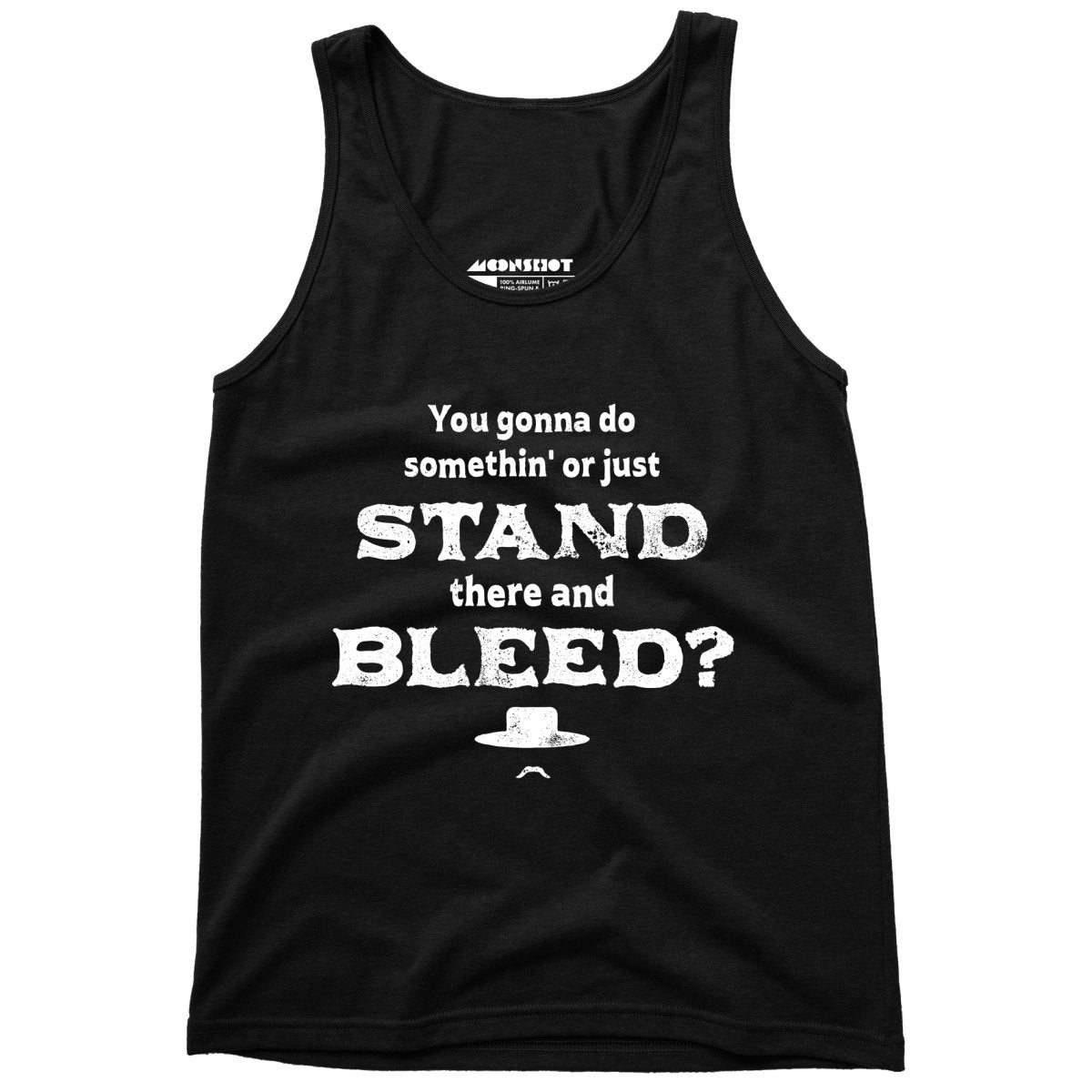 Tombstone Stand There and Bleed - Unisex Tank Top