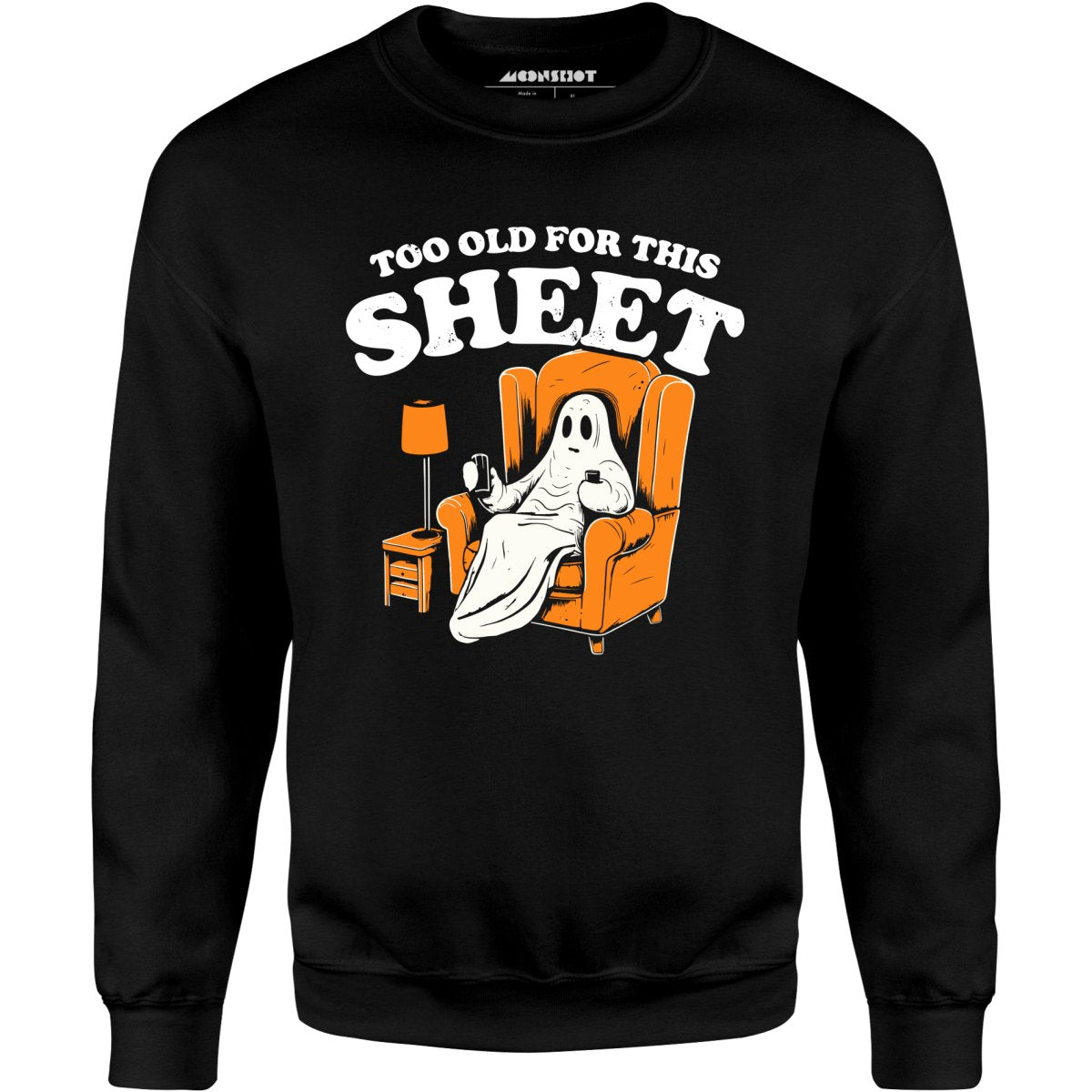 Too Old For This Sheet - Unisex Sweatshirt