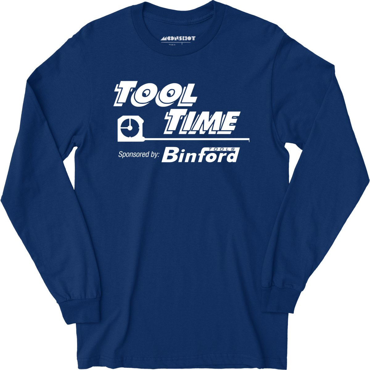 Tool Time Sponsored by Binford Tools - Long Sleeve T-Shirt