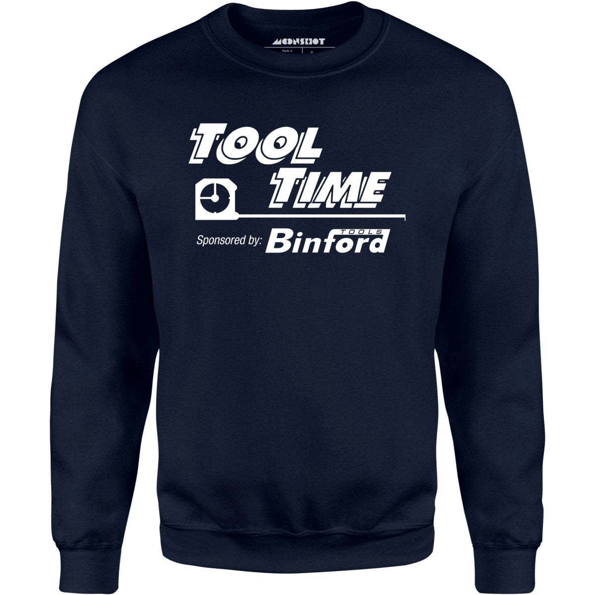 Tool Time Sponsored by Binford Tools - Unisex Sweatshirt