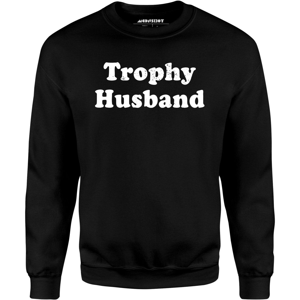 Trophy Husband - Unisex Sweatshirt