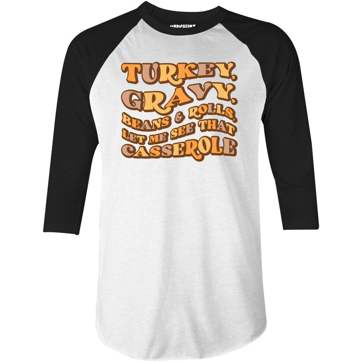 Turkey, Gravy, Beans & Rolls - 3/4 Sleeve Raglan T-Shirt