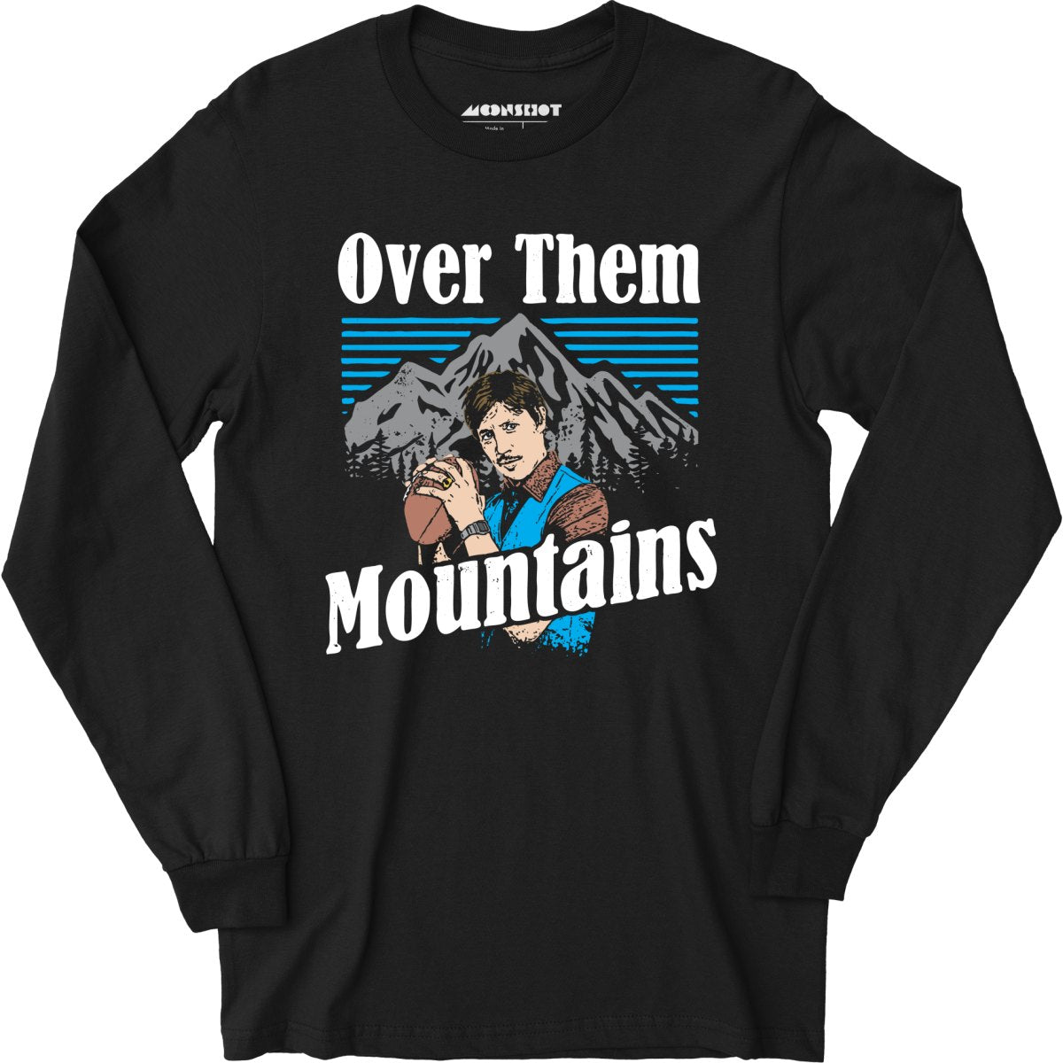 Uncle Rico - Over Them Mountains - Long Sleeve T-Shirt