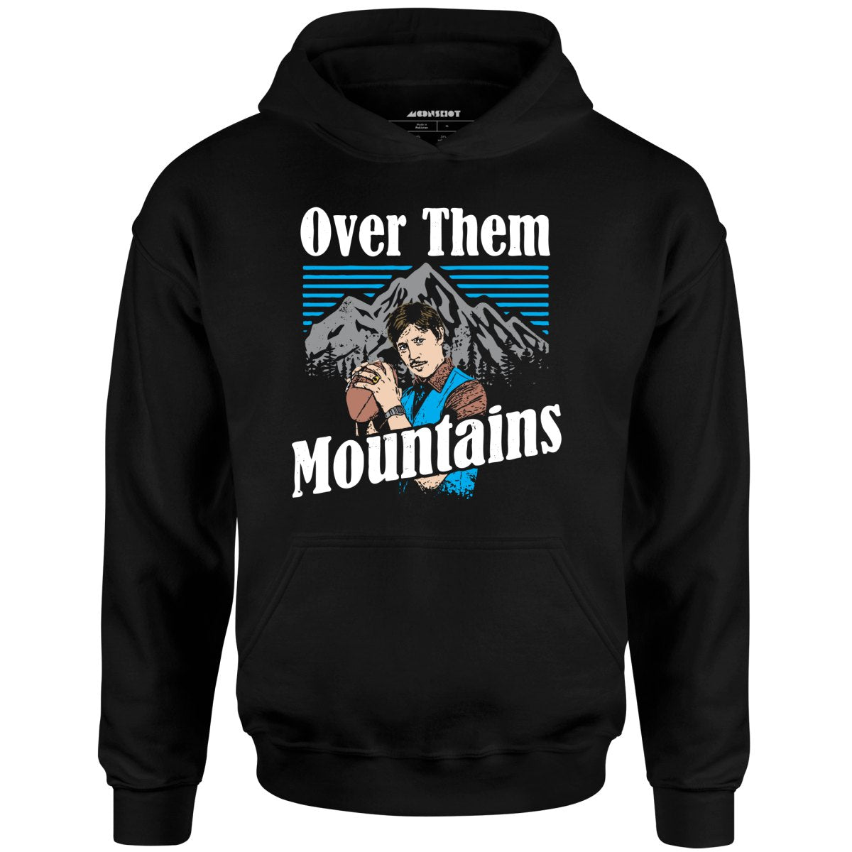 Uncle Rico - Over Them Mountains - Unisex Hoodie