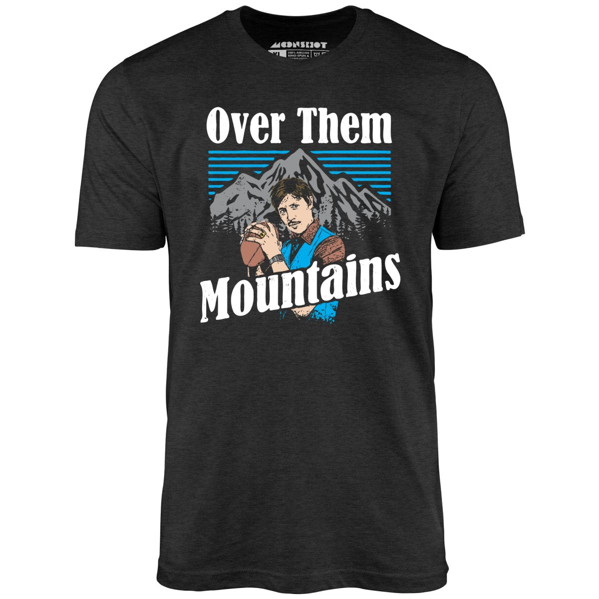 Uncle Rico - Over Them Mountains - Unisex T-Shirt