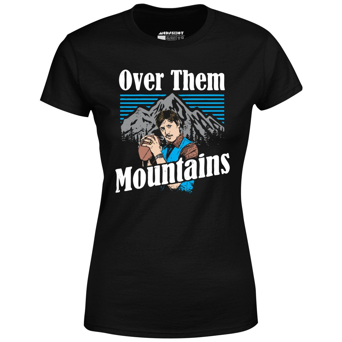 Uncle Rico - Over Them Mountains - Women's T-Shirt