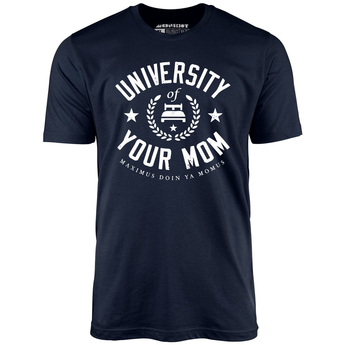 University of Your Mom - Unisex T-Shirt
