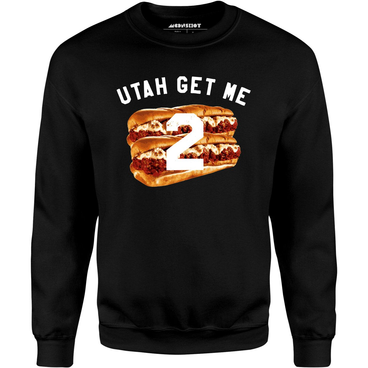 Utah Get Me Two - Meatball Subs - Unisex Sweatshirt