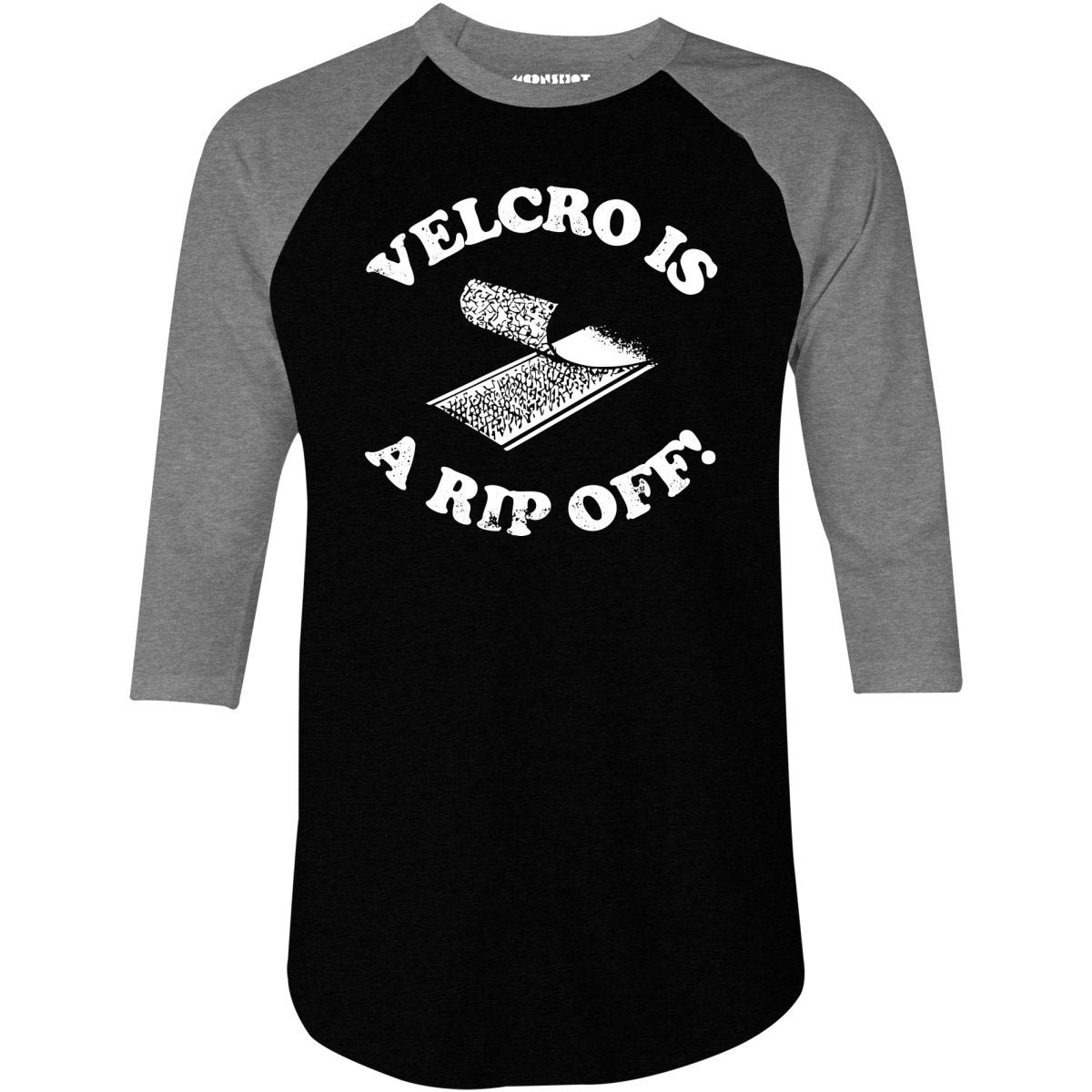 Velcro is a Rip Off - 3/4 Sleeve Raglan T-Shirt