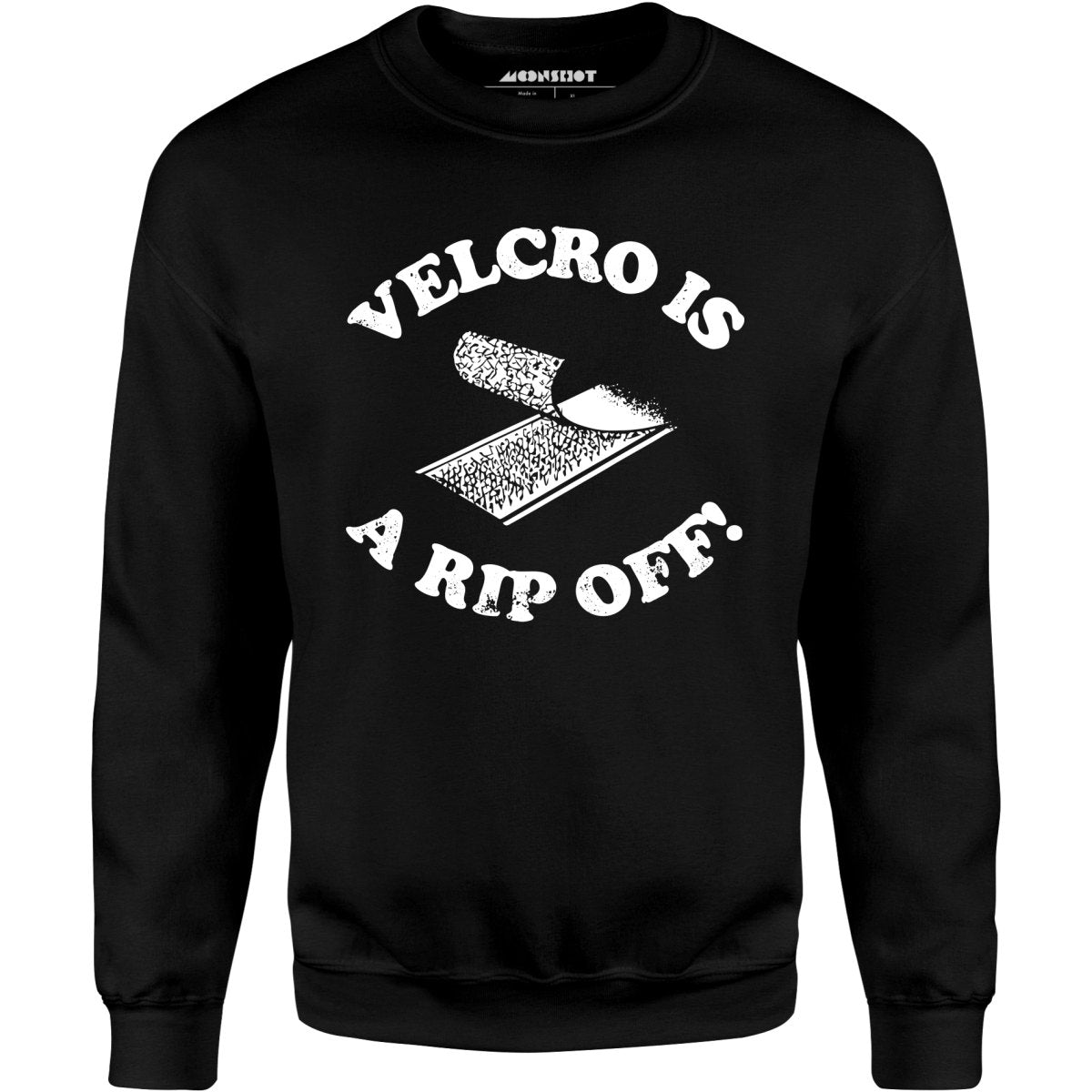Velcro is a Rip Off - Unisex Sweatshirt