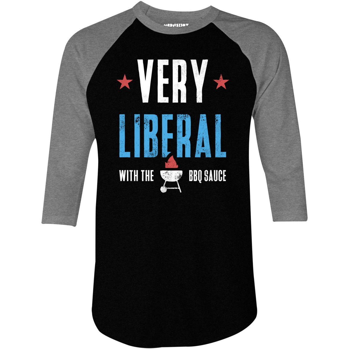 Very Liberal With The BBQ Sauce - 3/4 Sleeve Raglan T-Shirt