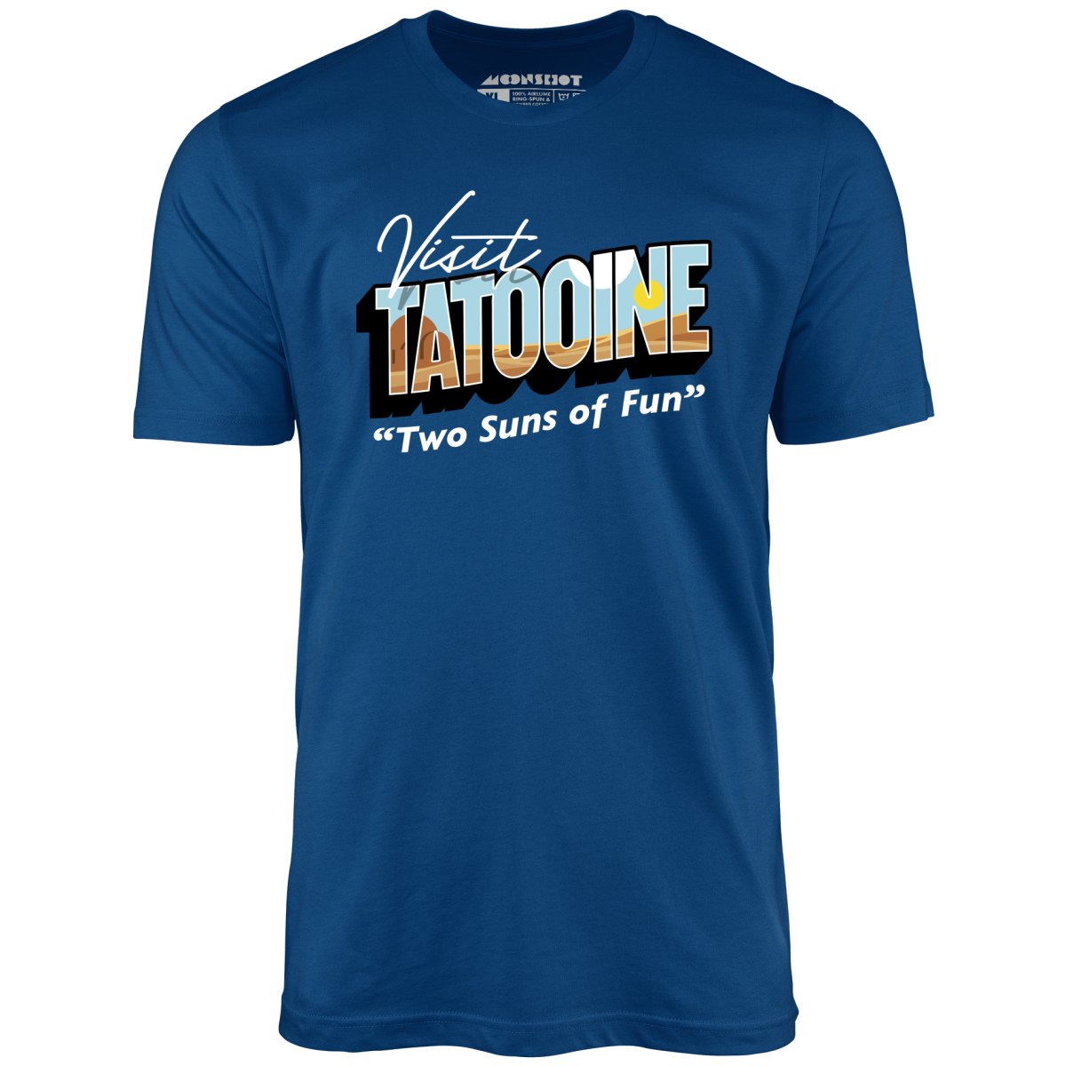 Visit Tatooine - Two Suns of Fun - Unisex T-Shirt