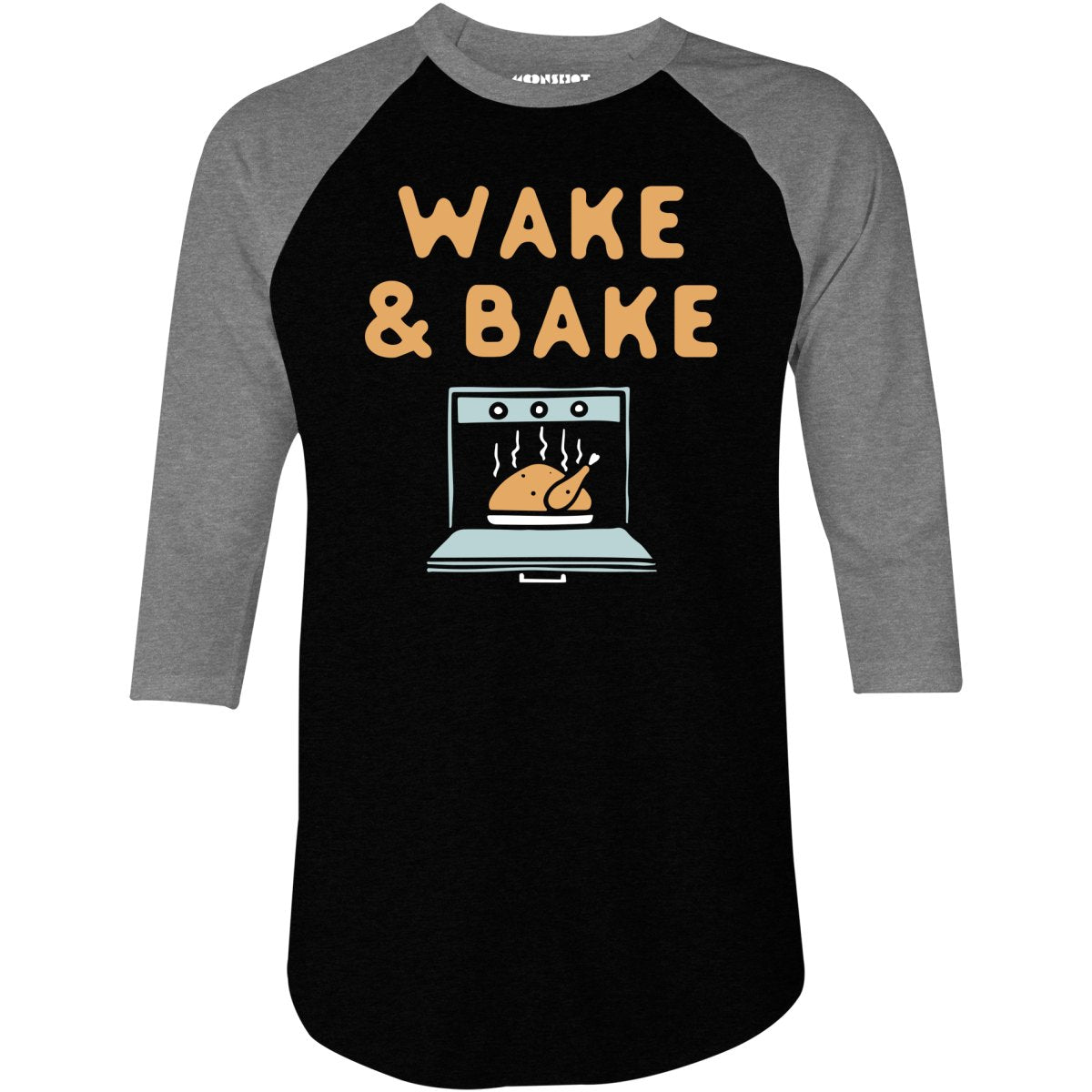 Wake & Bake - 3/4 Sleeve Raglan T-Shirt