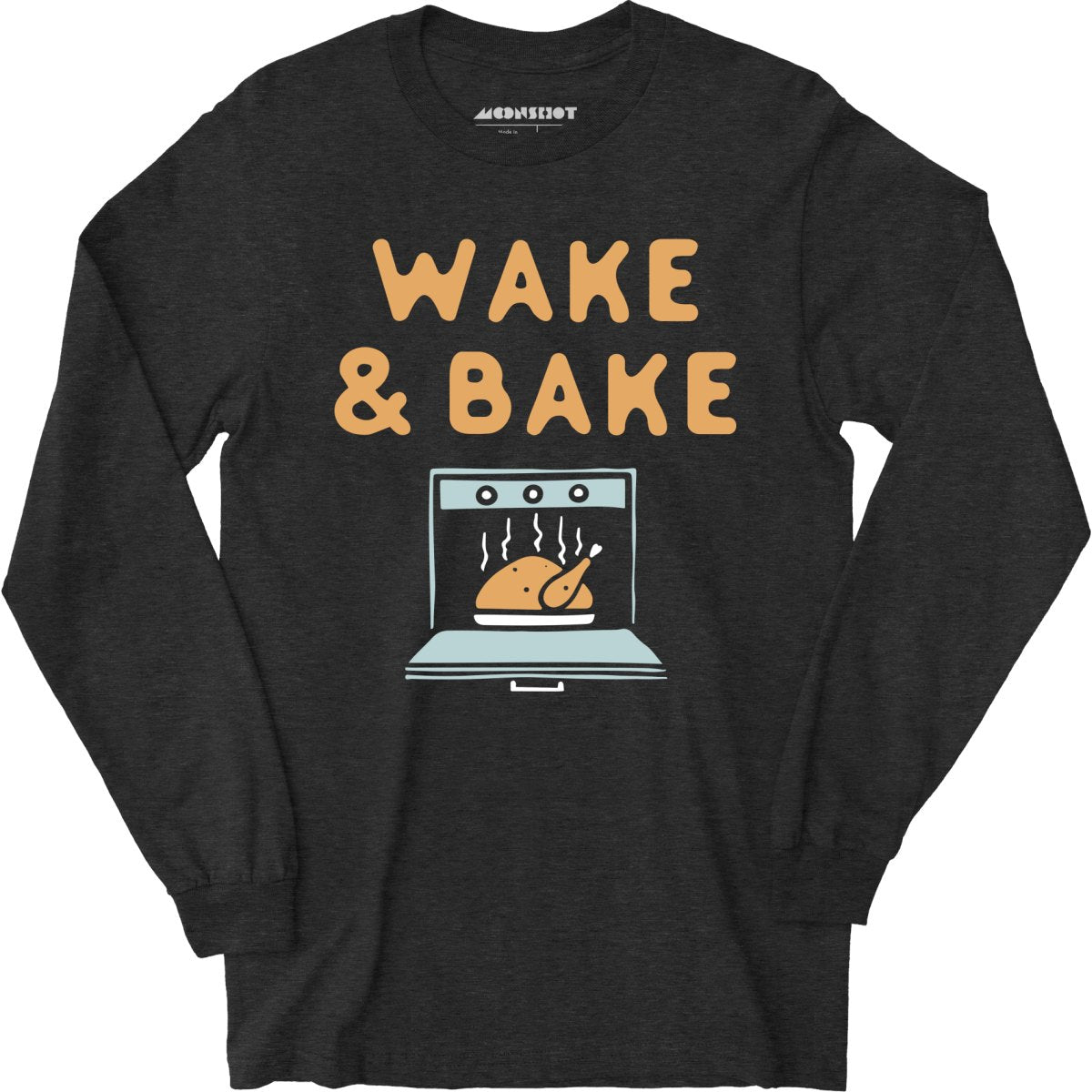 Wake & Bake - Long Sleeve T-Shirt