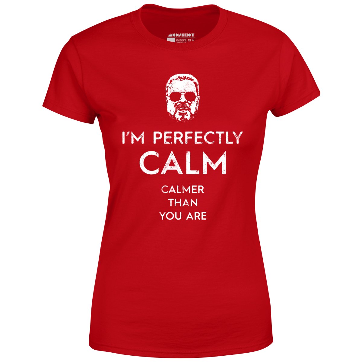 Walter Sobchak - Calmer Than You Are - Women's T-Shirt
