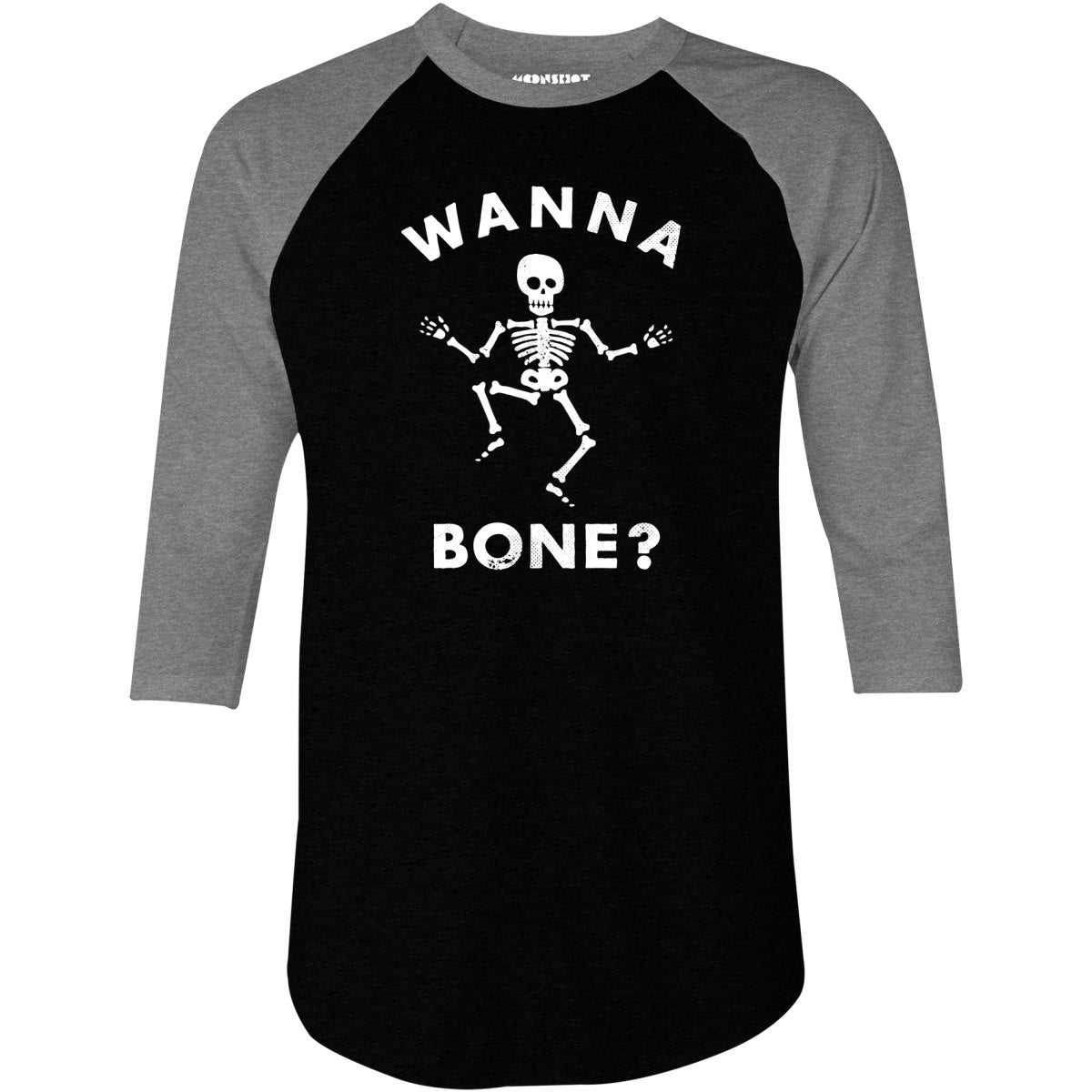 Wanna Bone? - 3/4 Sleeve Raglan T-Shirt
