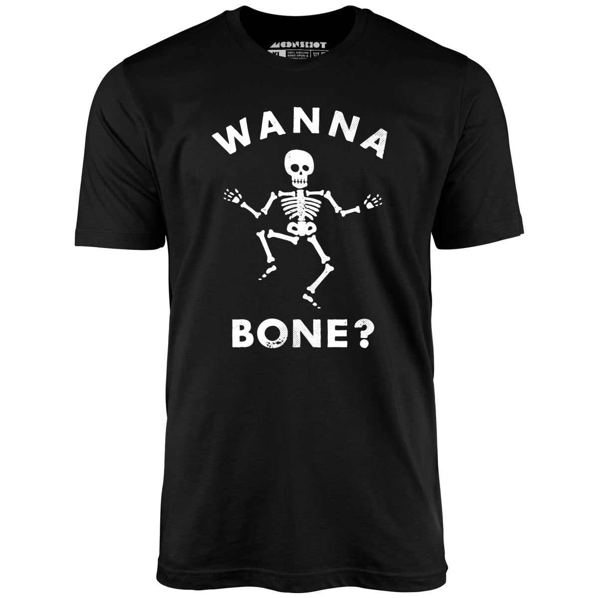 Wanna Bone? - Unisex T-Shirt