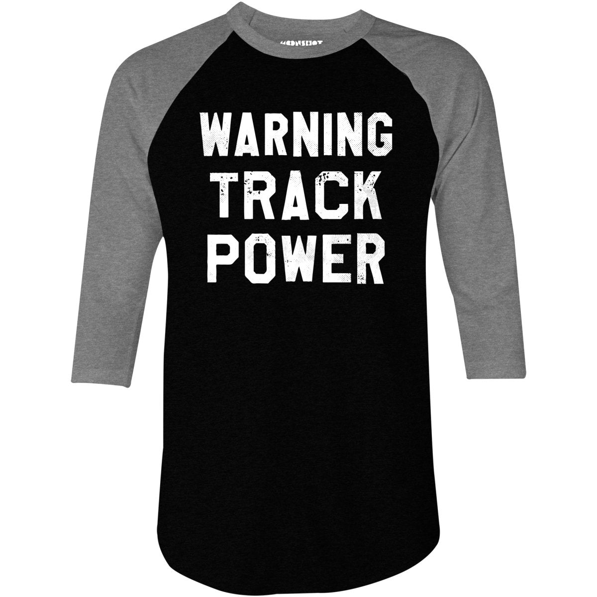 Warning Track Power - 3/4 Sleeve Raglan T-Shirt