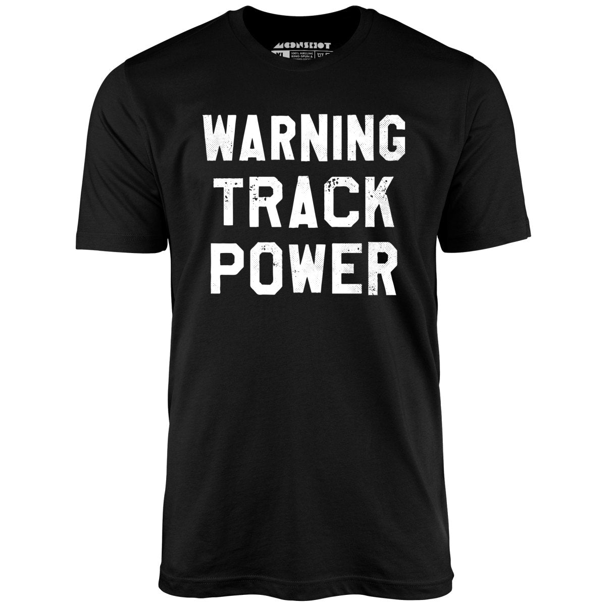 Warning Track Power - Unisex T-Shirt