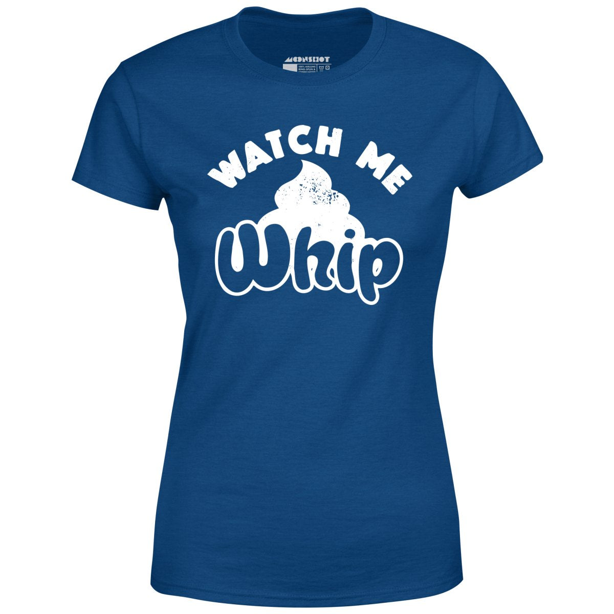 Watch Me Whip - Women's T-Shirt