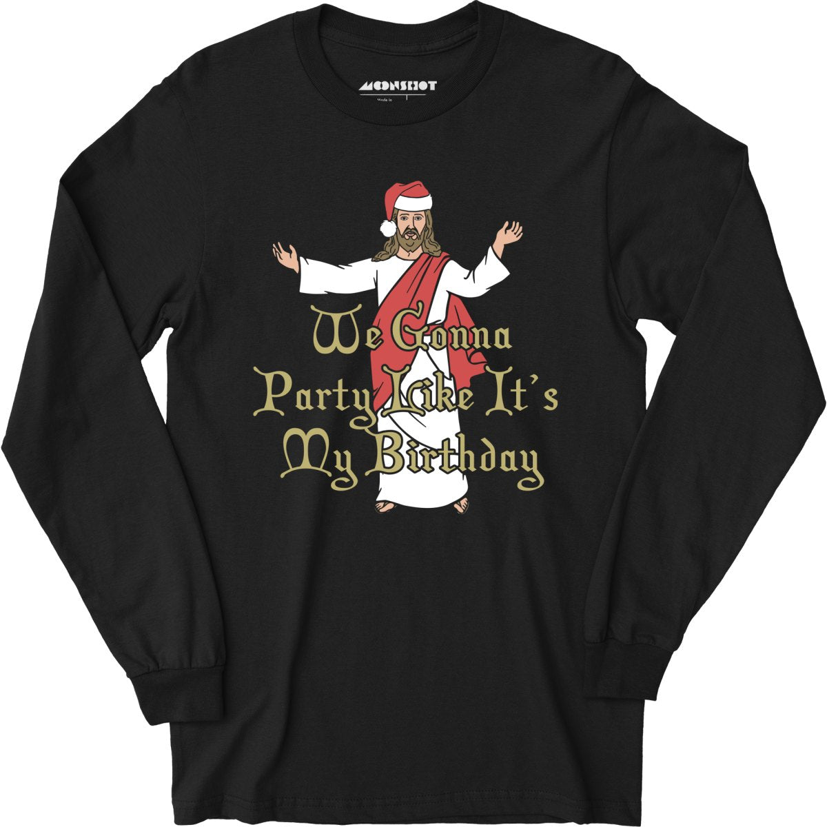 We Gonna Party Like It's My Birthday - Long Sleeve T-Shirt