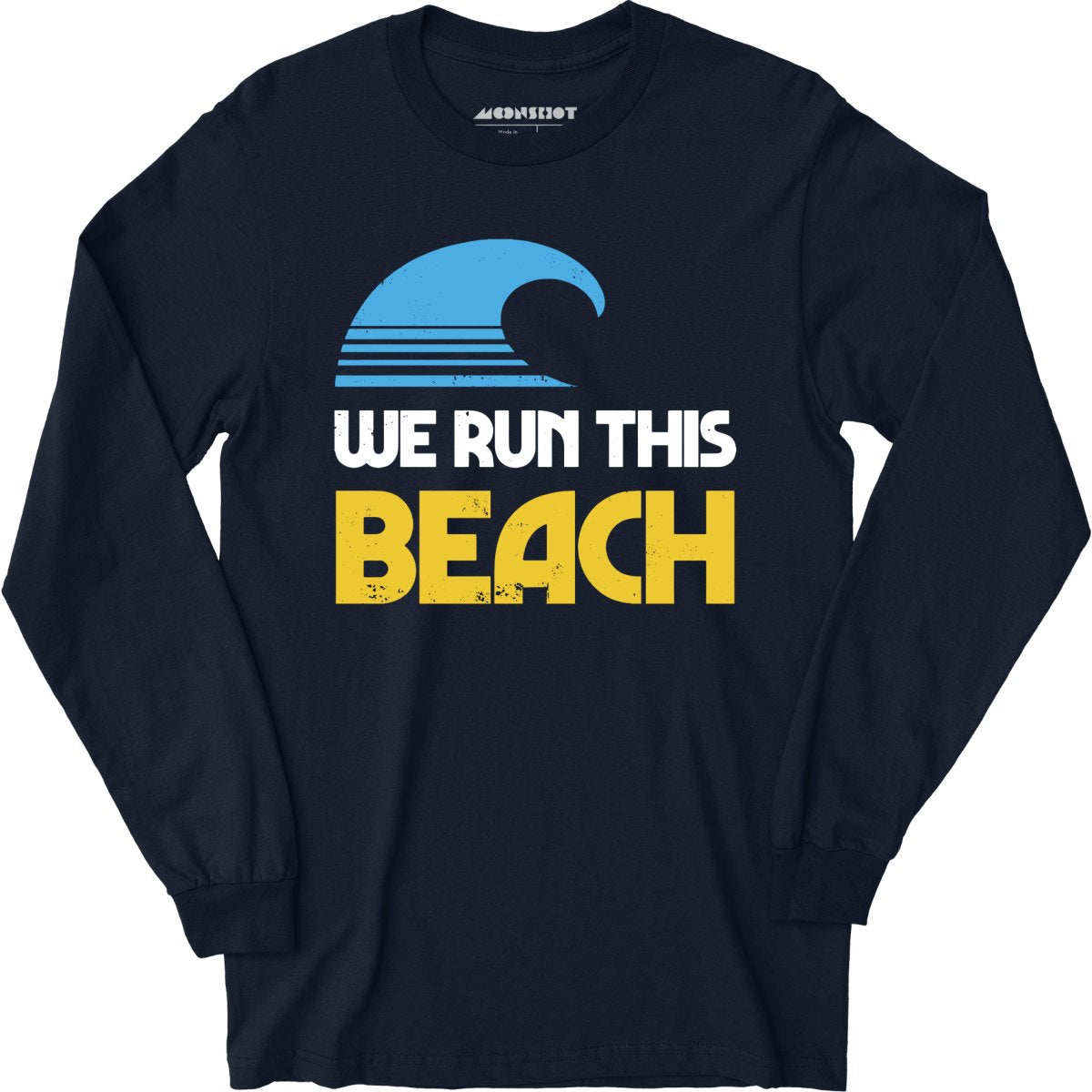We Run This Beach - Long Sleeve T-Shirt
