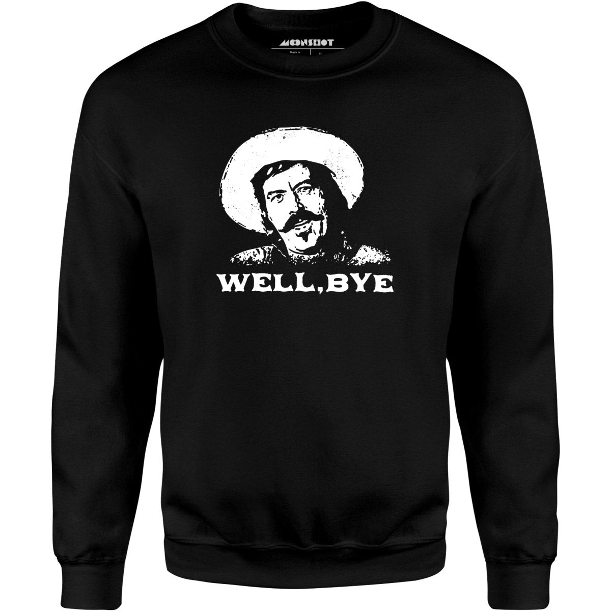 Well, Bye - Tombstone - Unisex Sweatshirt