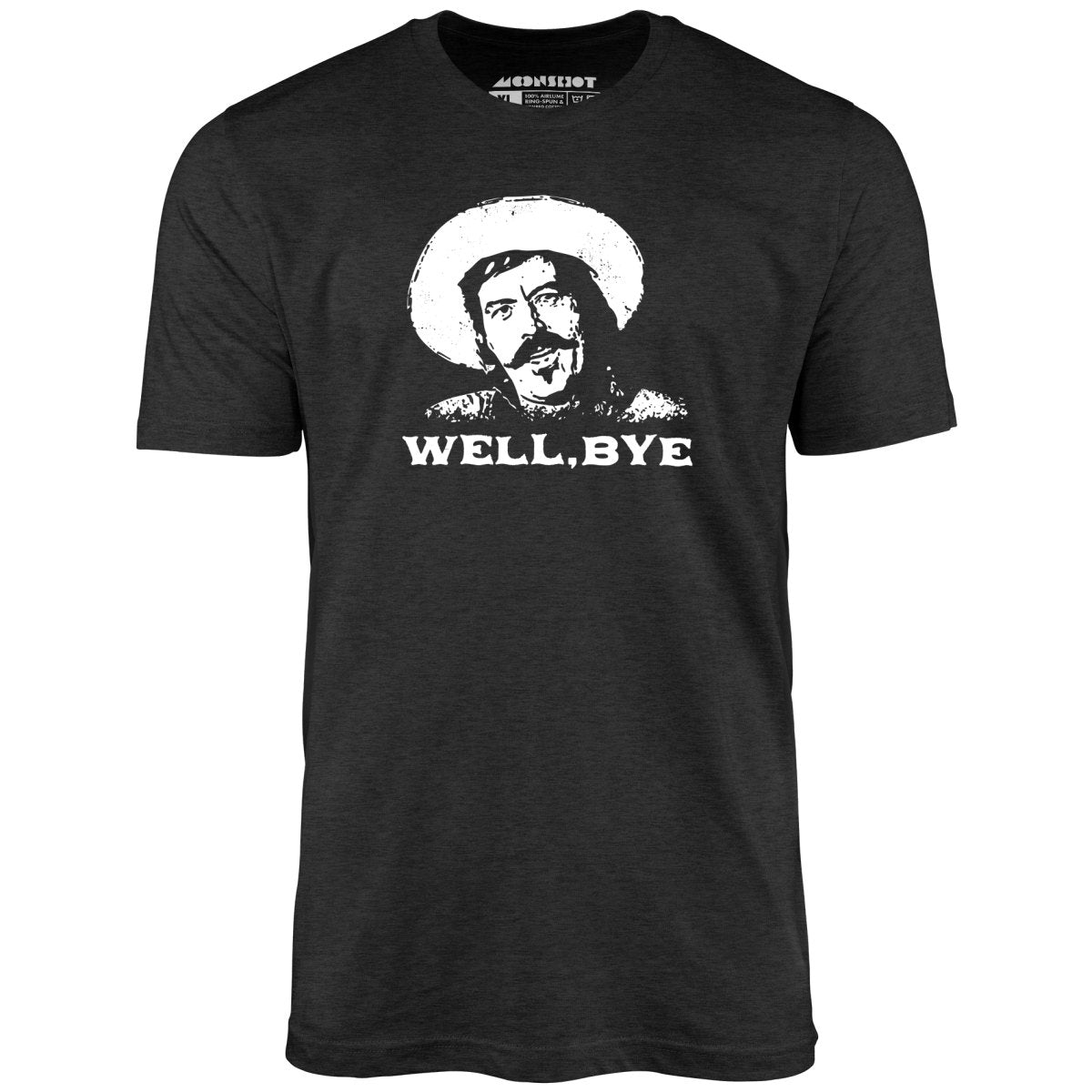 Well, Bye - Tombstone - Unisex T-Shirt