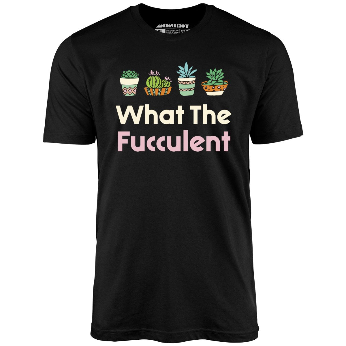 What The Fucculent - Unisex T-Shirt